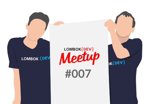 Lombok Dev Meetup #7